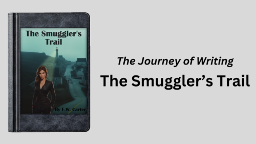 The Journey of Writing The Smuggler’s Trail